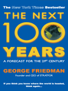 The Next 100 Years (eBook): A Forecast for the 21st Century